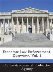 Economic Law Enforcement Overview, Vol. 1,128862073X,9781288620739