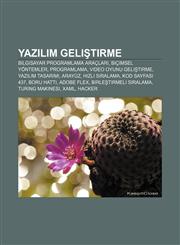 Yaz L M Geli Tirme Bilgisayar Programlama Araclar, Bicimsel Yontemler, Programlama, Video Oyunu Geli Tirme, Yaz L M Tasar M, Arayuz,123340444X,9781233404445