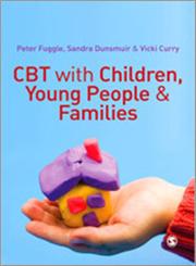 CBT with Children, Young People and Families,085702728X,9780857027283