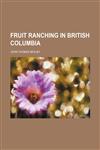 Fruit ranching in British Columbia,1154712559,9781154712551