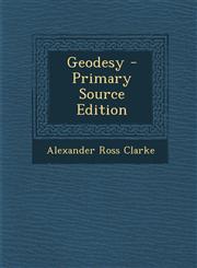 Geodesy - Primary Source Edition,1294073826,9781294073826
