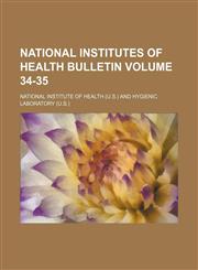 National Institutes of Health bulletin Volume 34-35,1130789012,9781130789010