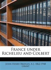 France under Richelieu and Colbert,1176403427,9781176403420