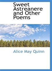 Sweet Astreanere and Other Poems,1110898509,9781110898503
