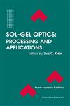 Sol-Gel Optics Processing and Applications,0792394240,9780792394242