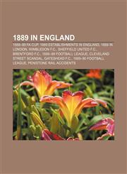 1889 in England 1888-89 FA Cup, 1889 establishments in England, 1889 in London, Wimbledon F.C., Sheffield United F.C., Brentford F.C.,1155143027,9781155143026