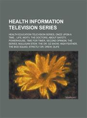 Health Information Television Series The Doctors, Second Opinion, the Series, the Dr. Oz Show, Mditv, Dlife, Medstar Television,1156069947,9781156069943