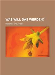 Was will das werden?,123019391X,9781230193915