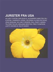 Jurister fra USA Hillary Clinton, Dan Quayle, Alexander Hamilton, Bill Clinton, Lawrence Lessig, Joe Biden, Alfred de Zayas, John Grisham,1232808032,9781232808039