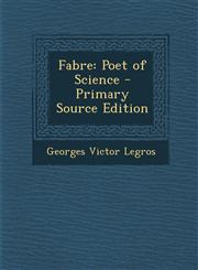 Fabre Poet of Science - Primary Source Edition,1294269143,9781294269144