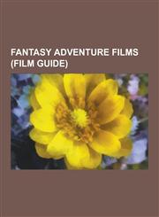 Fantasy Adventure Films (Film Guide) The Wizard of Oz (1939 Film), Alice in Wonderland (2010 Film), Pirates of the Caribbean: On Stranger Tides, Atla,1230617221,9781230617220