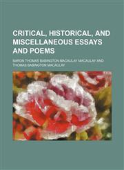 Critical, historical, and miscellaneous essays and poems,1130068668,9781130068665