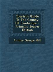 Tourist's Guide to the County of Cambridge - Primary Source Edition,1293576565,9781293576564