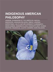Indigenous American philosophy Animism, Shamanism of the Americas, Nagual, Midewiwin, Hawaiian religion, Obeah, Urarina, Espiritismo,1157855563,9781157855569