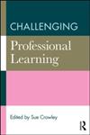 Challenging Professional Learning 1st Edition,0415816947,9780415816946