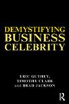 Demystifying Business Celebrity Leaders and Gurus New Edition,0415327822,9780415327824