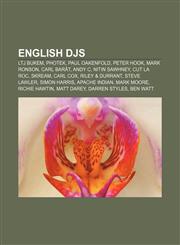 English DJs LTJ Bukem, Photek, Paul Oakenfold, Peter Hook, Mark Ronson, Carl Barât, Andy C, Nitin Sawhney, Cut La Roc, Skream, Carl Cox,1156833736,9781156833735