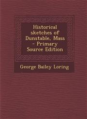 Historical Sketches of Dunstable, Mass - Primary Source Edition,1287620027,9781287620020