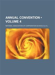 Annual Convention (Volume 4),1153864258,9781153864251