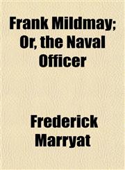 Frank Mildmay; Or, the Naval Officer,1150946733,9781150946738