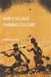 Early Village Farming Culture With Special Reference to Eastern and North Eastern India 1st Edition,8174791132,9788174791139