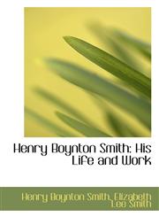 Henry Boynton Smith His Life and Work,1116164256,9781116164251