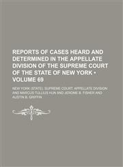 Reports of Cases Heard and Determined in the Appellate Division of the Supreme Court of the State of New York (Volume 69),1154188469,9781154188462