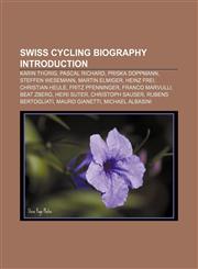 Swiss cycling biography Introduction Karin Thürig, Pascal Richard, Priska Doppmann, Steffen Wesemann, Martin Elmiger, Heinz Frei,1155403746,9781155403748