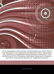 Articles On B. R. Ambedkar, including Deekshabhoomi, Who Were The Shudras?, Dr. Babasaheb Ambedkar Open University, Dr. Babasaheb Ambedkar Marathwada University, The Buddha And His Dhamma, Bhaurao Krishnaji Gaikwad, Jai Bhim,1243141840,9781243141842