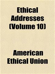 Ethical Addresses (Volume 10),1152757903,9781152757905