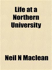 Life at a Northern University,1152783742,9781152783744