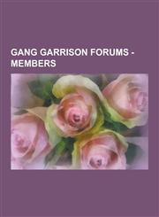 Gang Garrison Forums - Members Aef, Air Guitar Solo, Woo, Airman, Aptanor, Archer, Asdf64, Backstabbin' Scumbag, Bassmakespaste, Bassieenadriaan, Bon,1230850694,9781230850696