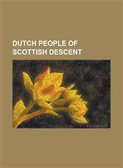 Dutch People of Scottish Descent Carolina Henriette Mac Gillavry, Donald MacKay, 11th Lord Reay, Henry Hope, Jan Hope, Laurence Docherty, Luigi Bruin,1230755497,9781230755496