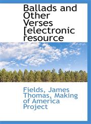Ballads and Other Verses [electronic resource,1110340249,9781110340248
