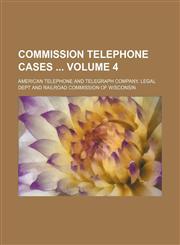 Commission telephone cases  Volume 4,1154028283,9781154028287