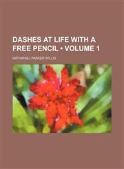 Dashes at Life With a Free Pencil (Volume 1),1154222276,9781154222272