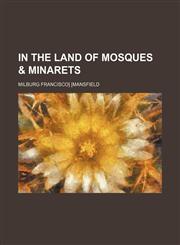 In the Land of Mosques & Minarets,1150111143,9781150111143
