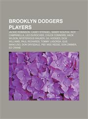 Brooklyn Dodgers players Jackie Robinson, Casey Stengel, Sandy Koufax, Roy Campanella, Leo Durocher, Chuck Connors, Hack Wilson,123326284X,9781233262847