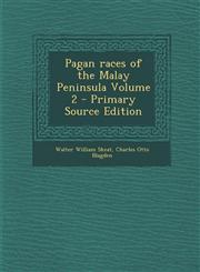 Pagan races of the Malay Peninsula Volume 2 - Primary Source Edition,1293411205,9781293411209