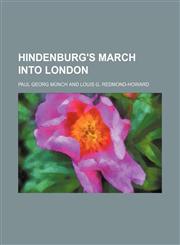 Hindenburg's March Into London,1151711527,9781151711526