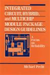Integrated Circuit, Hybrid, and Multichip Module Package Design Guidelines A Focus on Reliability,0471594466,9780471594468