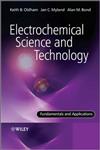 Electrochemical Science and Technology Fundamentals and Applications,0470710853,9780470710852