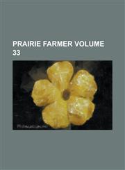 Prairie Farmer Volume 33,1236882385,9781236882387