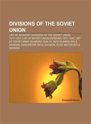 Divisions of the Soviet Union List of infantry divisions of the Soviet Union 1917-1957, List of Soviet Union divisions 1917-1945,1156442613,9781156442616