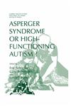 Asperger Syndrome or High-Functioning Autism?,0306457466,9780306457463