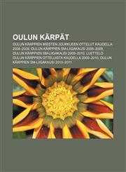 Oulun Kärpät Oulun Kärppien miesten joukkueen ottelut kaudella 2008-2009, Oulun Kärppien SM-liigakausi 2008-2009,1231959169,9781231959169