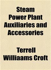 Steam Power Plant Auxiliaries and Accessories,1151826057,9781151826053
