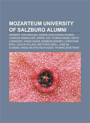 Mozarteum University of Salzburg alumni Herbert von Karajan, Dianne Goolkasian Rahbee, Charles Ansbacher, Arpad Joó, Thomas Hesse,1155748905,9781155748900