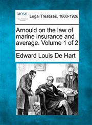 Arnould on the law of marine insurance and average. Volume 1 of 2,1240025068,9781240025060