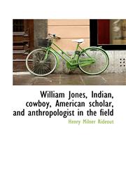 William Jones, Indian, cowboy, American scholar, and anthropologist in the field,1117036618,9781117036618